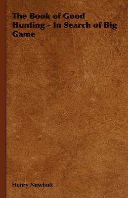 Book of Good Hunting - In Search of Big Game