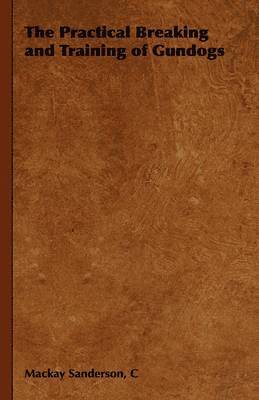 Practical Breaking and Training of Gundogs