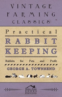 Practical Rabbit Keeping - Rabbits for Pets and Profit 1