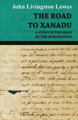 The Road To Xanadu - A Study In The Ways Of the Imagination 1