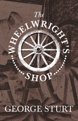 bokomslag The Wheelwright's Shop