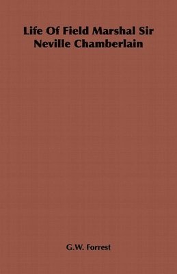 Life Of Field Marshal Sir Neville Chamberlain