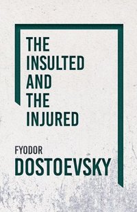 bokomslag The Insulted And Injured