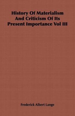 bokomslag History Of Materialism And Criticism Of Its Present Importance Vol III