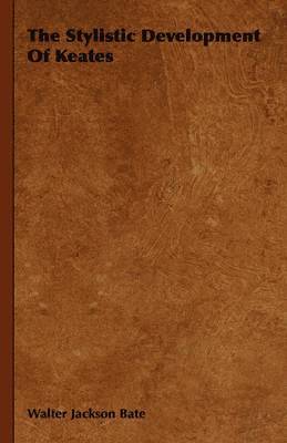 W. Jackson Bate, Walter Jackson Bate - Stylistic Development Of Keates, Inbunden