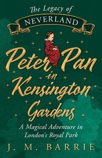 bokomslag Peter Pan In Kensington Gardens.