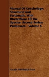 bokomslag Manual Of Conchology; Structural And Systematic. With Illustrations Of The Species. Second Series