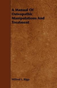 bokomslag A Manual Of Osteopathic Manipulations And Treatment