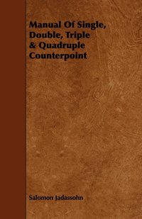 bokomslag Manual Of Single, Double, Triple & Quadruple Counterpoint