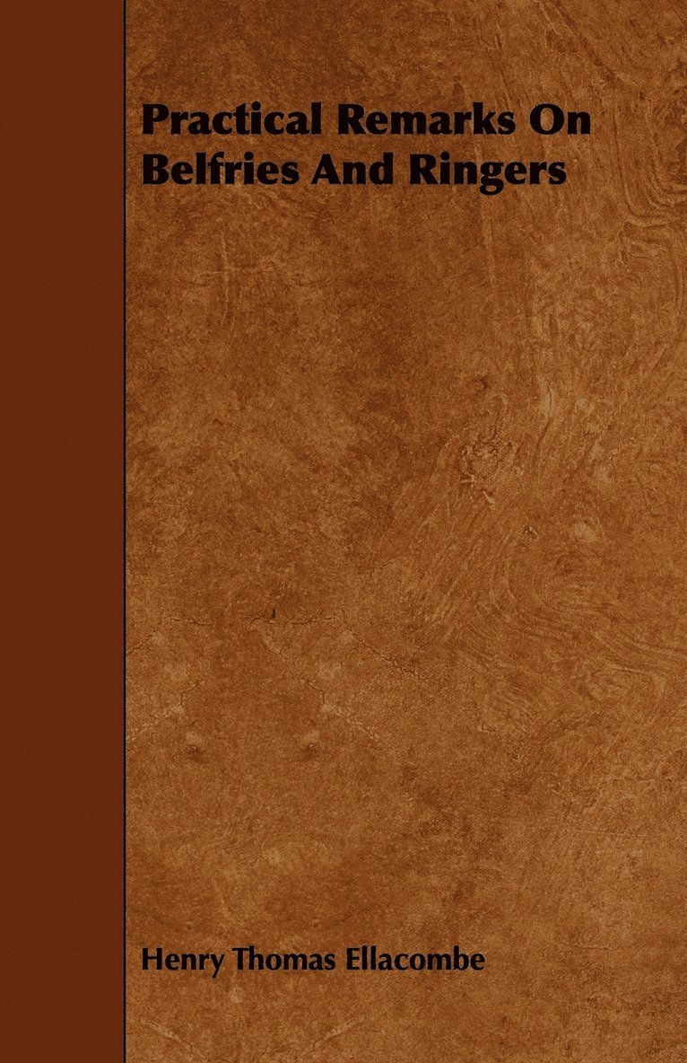 Practical Remarks On Belfries And Ringers