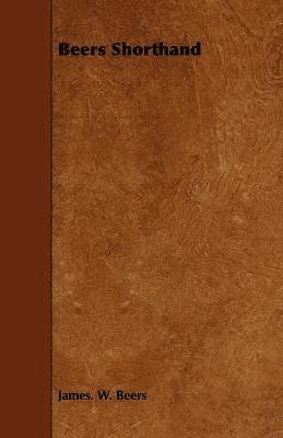 James. W. Beers, James W. Beers - Beers Shorthand, Häftad