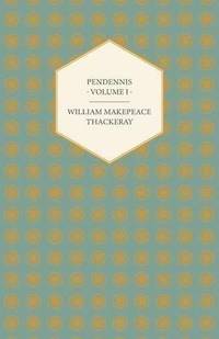 bokomslag Pendennis - Works OF William Makepeace Thackeray Volume I