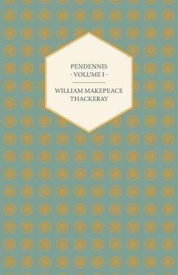 bokomslag Pendennis - Works OF William Makepeace Thackeray Volume I