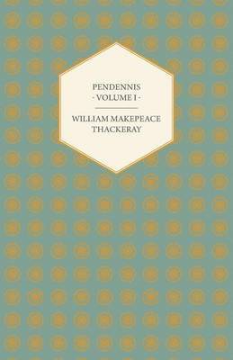 bokomslag Pendennis - Works OF William Makepeace Thackeray Volume I