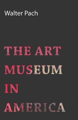 The Art Museum In America 1