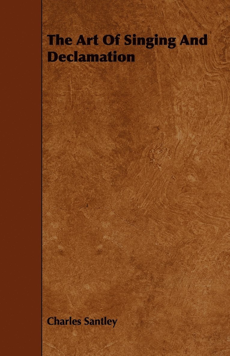 Charles Santley - Art Of Singing And Declamation, Häftad