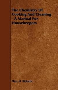 bokomslag The Chemistry Of Cooking And Cleaning - A Manual For Housekeepers