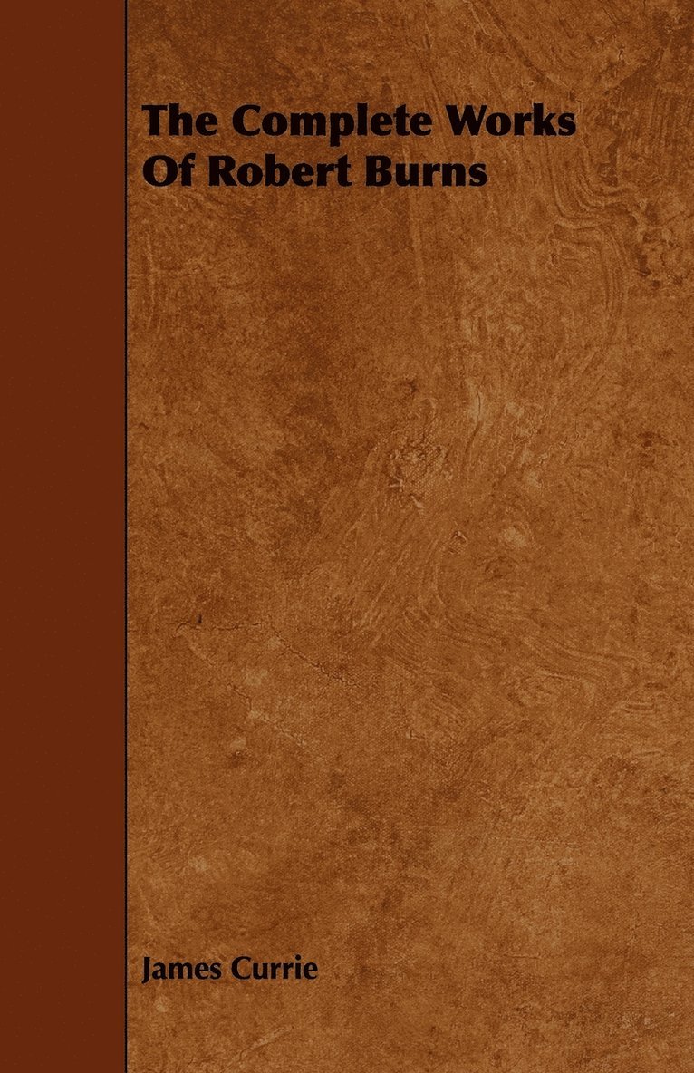 James Currie - Complete Works Of Robert Burns, Häftad