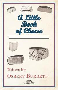 bokomslag A Little Book Of Cheese