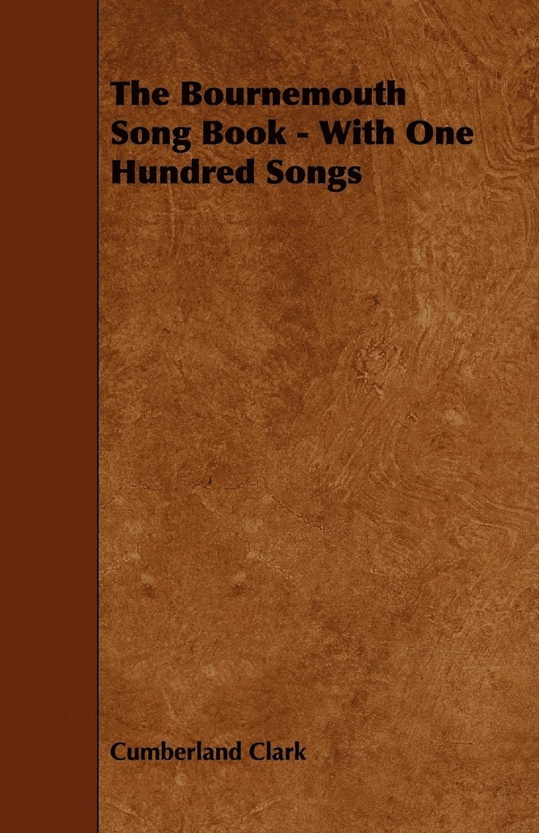 The Bournemouth Song Book - With One Hundred Songs 1