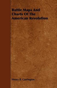 bokomslag Battle Maps And Charts Of The American Revolution