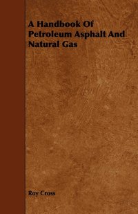 bokomslag A Handbook Of Petroleum Asphalt And Natural Gas
