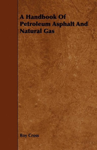 bokomslag A Handbook Of Petroleum Asphalt And Natural Gas