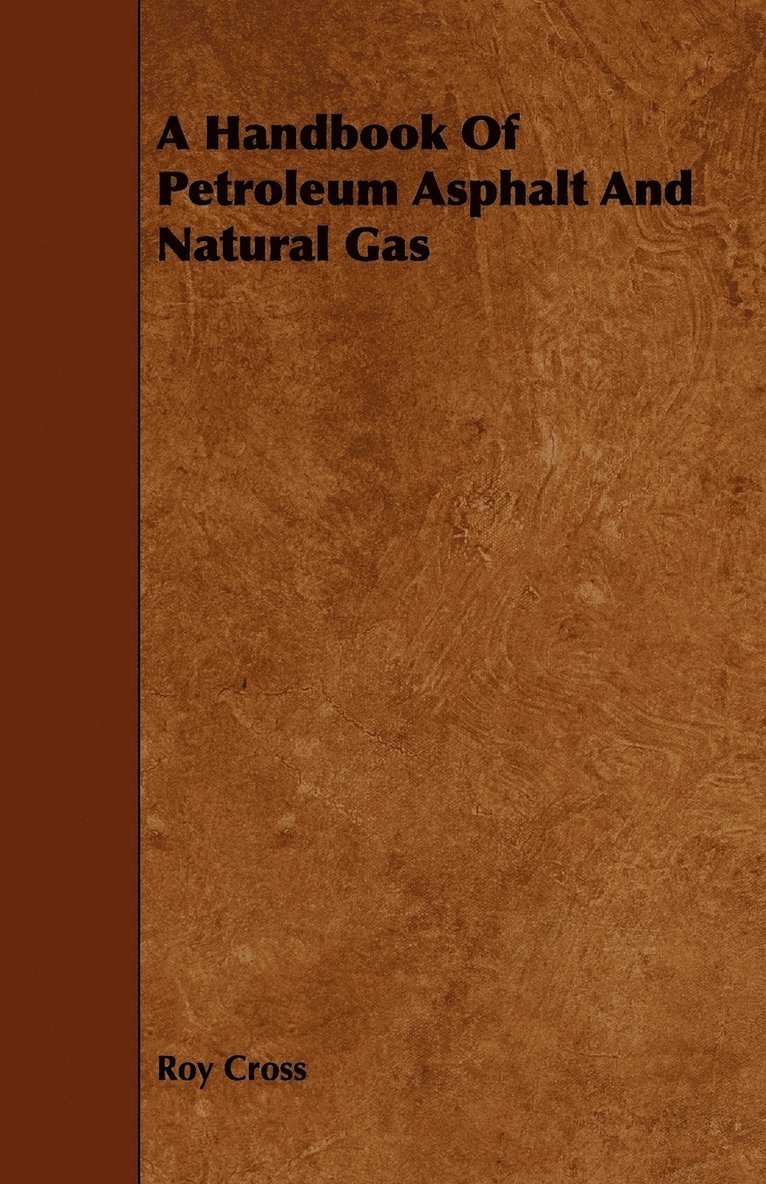 A Handbook Of Petroleum Asphalt And Natural Gas 1