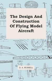 bokomslag The Design And Construction Of Flying Model Aircraft