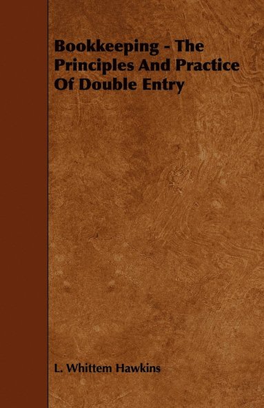 bokomslag Bookkeeping - The Principles And Practice Of Double Entry