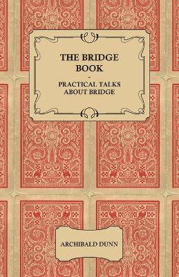 bokomslag The Bridge Book Practical Talks About Bridge