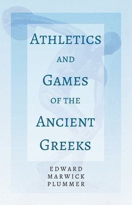 Athletics And Games Of The Ancient Greeks 1