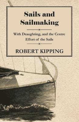 Robert Kipping - Sails And Sailmaking, Häftad