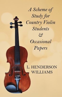 A Scheme Of Study For Country Violin Students And Occasional Papers 1