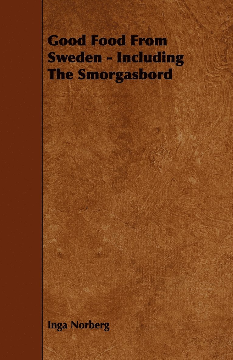 Inga Norberg - Good Food From Sweden - Including The Smorgasbord, Häftad