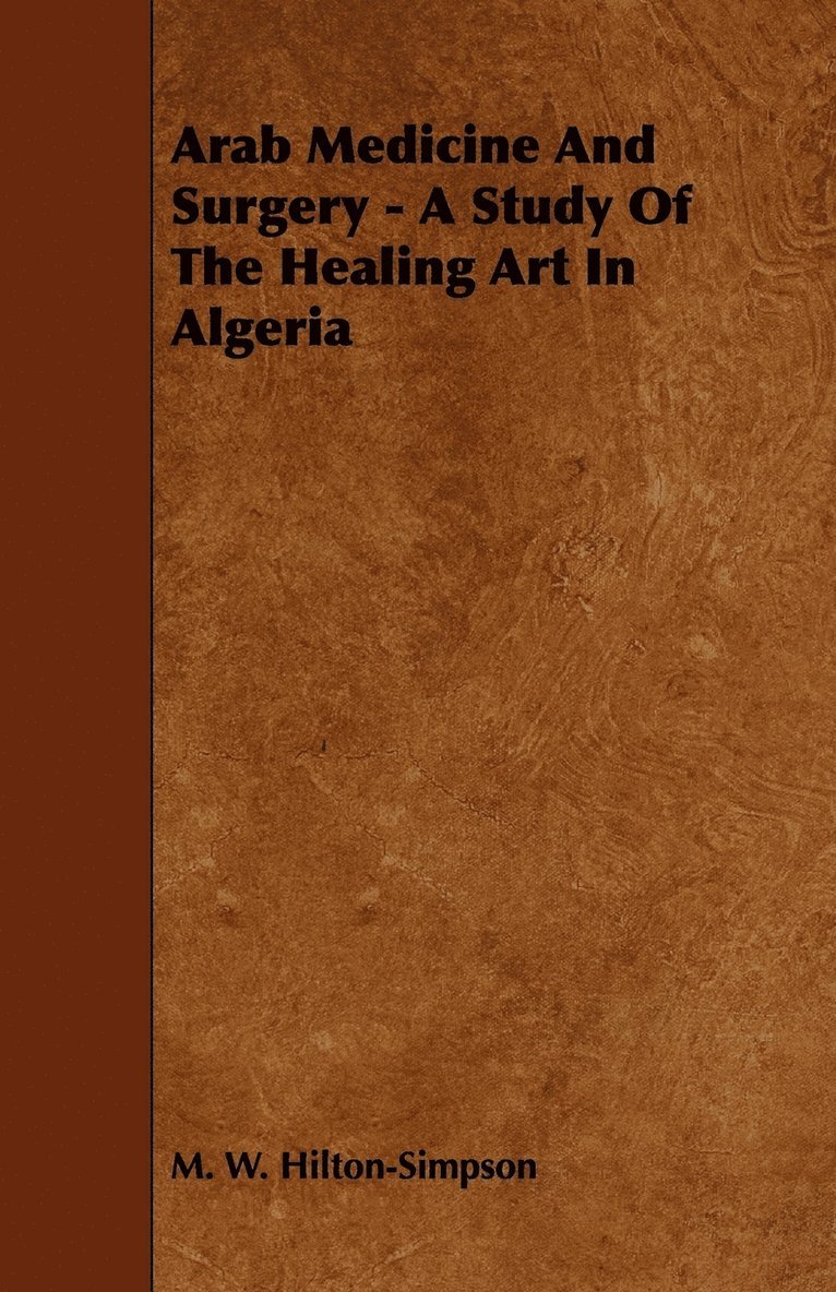 Arab Medicine And Surgery - A Study Of The Healing Art In Algeria 1