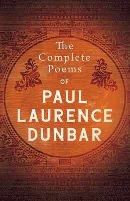 bokomslag The Complete Poems Of Paul Laurence Dunbar