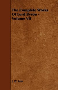 bokomslag The Complete Works Of Lord Byron - Volume VII