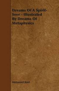 bokomslag Dreams Of A Spirit-Seer - Illustrated By Dreams Of Metaphysics