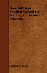 bokomslag Hossfeld'd New Practical Method For Learning The German Language