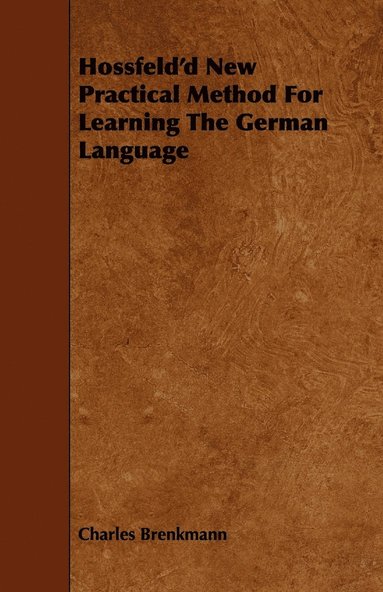 bokomslag Hossfeld'd New Practical Method For Learning The German Language