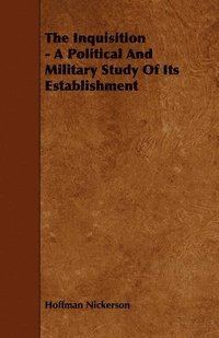 bokomslag The Inquisition - A Political And Military Study Of Its Establishment