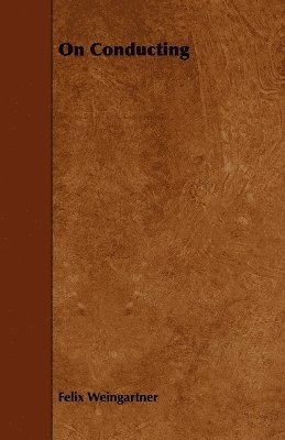 Felix Weingartner - On Conducting, Häftad