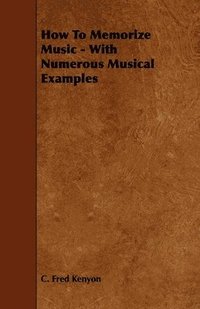 bokomslag How To Memorize Music - With Numerous Musical Examples