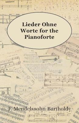 Lieder Ohne Worte For The Pianoforte 1