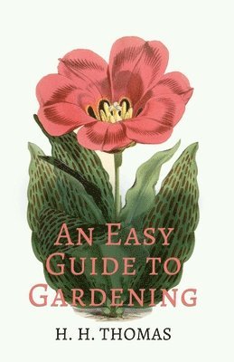H. H. Thomas, H. H. Thomas - Easy Guide To Gardening, Häftad