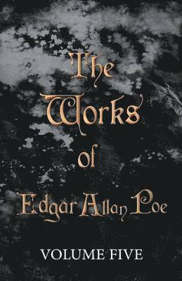 bokomslag Works Of Edgar Allan Poe - Volume Five