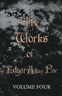 bokomslag Works Of Edgar Allan Poe - Volume Four