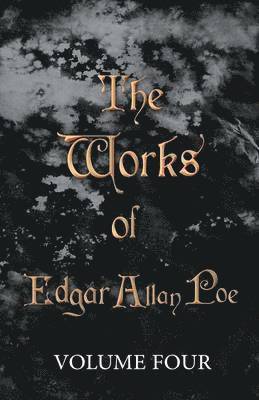 bokomslag Works Of Edgar Allan Poe - Volume Four
