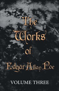 bokomslag Works Of Edgar Allan Poe - Volume Three